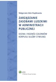 Zarz�dzanie zasobami ludzkimi w administracji publicznej. Ocena i rozw�j cz�onk�w korpusu s�u�by cywilnej