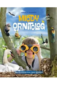 M�ody ornitolog. Encyklopedia dla ca�ej rodziny