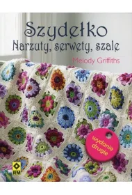 Szyde�ko. Narzuty, serwety, szale. Wydanie II