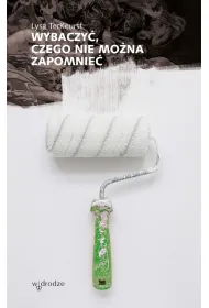 Wybaczy�, czego nie mo�na zapomnie�