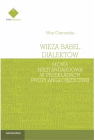 Wie�a Babel dialekt�w. Mowa niestandardowa w przek�adach prozy angloj�zycznej