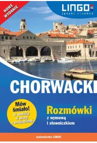 Chorwacki rozm�wki z wymow� i s�owniczkiem. M�w �mia�o!