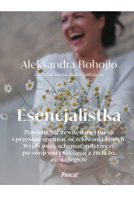 Esencjalistka. Powiedz NIE zewn�trznej presji i przesta� spe�nia� oczekiwania innych. Wyjd� poza schemat, r�b rzeczy po swojemu i wyci�gaj z �ycia to, co najlepsze