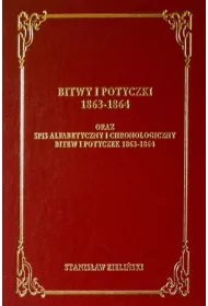 Bitwy i potyczki 1863-1864 Oraz spis alfabetyczny i chronologiczny bitew i potyczek 1863 -1864