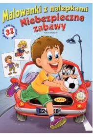 Niebezpieczne zabawy. Malowanki z nalepkami