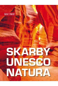 Nasz �wiat. Skarby UNESCO. Natura