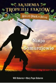 Wojownicy ninja i samurajowie. Akademia tropicieli faktw. Magiczny domek na drzewie