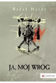 Ja, m�j wr�g