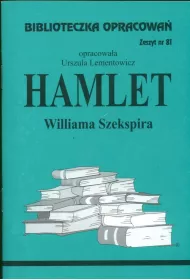 Hamlet. Biblioteczka opracowa. Zeszyt nr 81