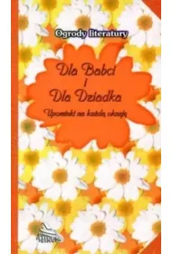 Ogrody literatury. Dla Babci i dla Dziadka