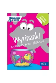 Bawi� si� i ucz�. Wycinanki Kreatywne prace plastyczne 5+