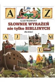 Ilustrowany s�ownik wyra�e� nie tylko biblijnych dla dzieci