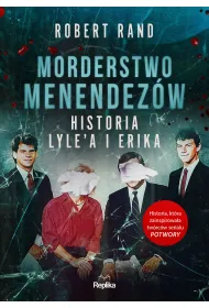 Morderstwo Menendez�w. Historia Lyle'a i Erika