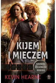 Kijem i mieczem. Kroniki �elaznego Druida. Tom 5