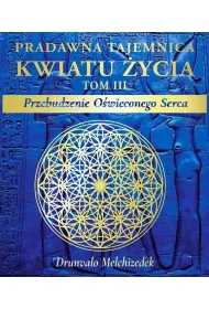 Pradawna tajemnica Kwiatu �ycia Tom 3