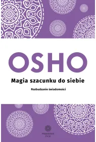 Magia szacunku do siebie. Rozbudzanie �wiadomo�ci