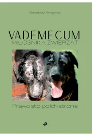 Vademecum mi�o�nika zwierz�t. Prawo stoi po ich stronie