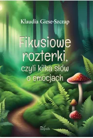 Fikusiowe rozterki czyli kilka s��w o emocjach