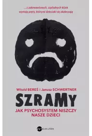 Szramy Jak psychosystem niszczy nasze dzieci