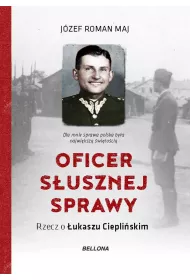 Oficer s�usznej sprawy. Rzecz o �ukaszu Ciepli�ski