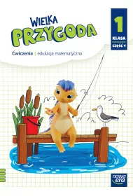 Wielka Przygoda NEON. Klasa 1. Cz�� 4. �wiczenia. Edukacja matematyczna