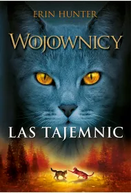 Las tajemnic. Wojownicy. Tom 3