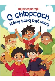Bajki-wspierajki. O chopcach, ktrzy lubi by...