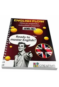 ENGLISH FLOW (LEVEL B2). M�w po angielsku naturalnie i pewnie!