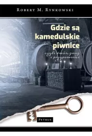 Gdzie s� kamedulskie piwnice czyli dw�r, gang i przypowie�ci