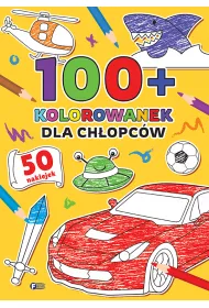 Dla ch�opc�w. 100+ kolorowanek