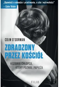 Zdradzony przez Ko�ci�. Historia ch�opca, kt�ry pozwa� papie�a