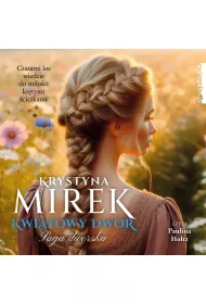 Audiobook Kwiatowy dwr. Saga dworska. Tom 3 mp3