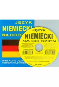 J�zyk niemiecki na co dzie�. Mini kurs + CD