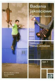 Badania jako�ciowe. Podej�cia i teorie. Tom 1