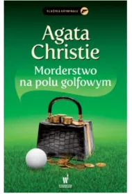 Morderstwo na polu golfowym. Herkules Poirot. Tom 2