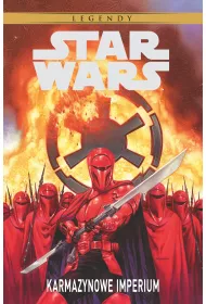 STAR WARS LEGENDY Karmazynowe Imperium