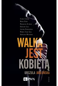 Walka jest kobiet�