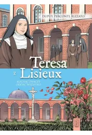 Teresa z Lisieux Kocha� znaczy odda� wszystko