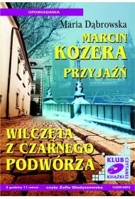 Marcin Kozera, Przyja��, Wilcz�ta z czarnego podw�rza (audiobook) CD