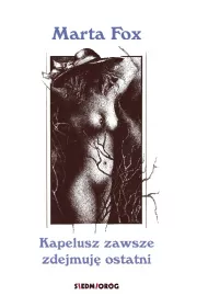 Kapelusz zawsze zdejmuj� ostatni