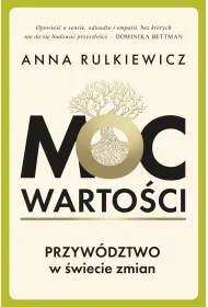 Moc warto�ci. Przyw�dztwo w �wiecie zmian