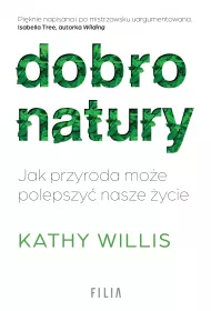 Dobro natury. Jak przyroda moe polepszy nasze ycie