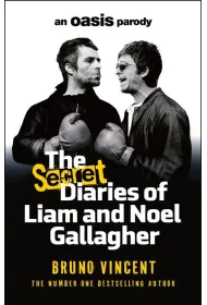 The Secret Diaries of Liam and Noel Gallagher