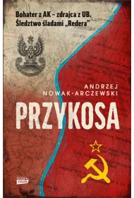Przykosa. Bohater z AK - zdrajca z UB. �ledztwo �ladami Redera