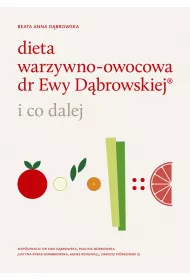 Dieta warzywno-owocowa dr Ewy D�browskiej i co dalej