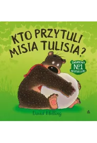 Kto przytuli Misia Tulisia?