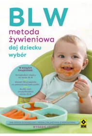 BLW Metoda �ywieniowa. Daj dziecku wyb�r