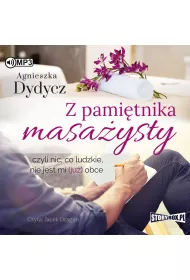 Audiobook Z pami�tnika masa�ysty, czyli nic, co ludzkie, nie jest mi (ju�) obce CD