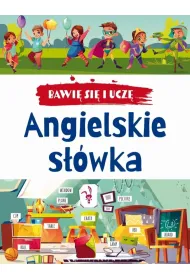 Bawi� si� i ucz�. Angielskie s��wka