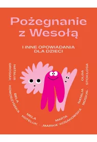 Po�egnanie z Weso�� i inne opowiadania dla dzieci